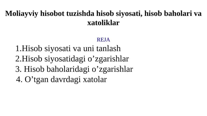 Moliayviy hisobot tuzishda hisob siyosati, hisob baholari va xatoliklar