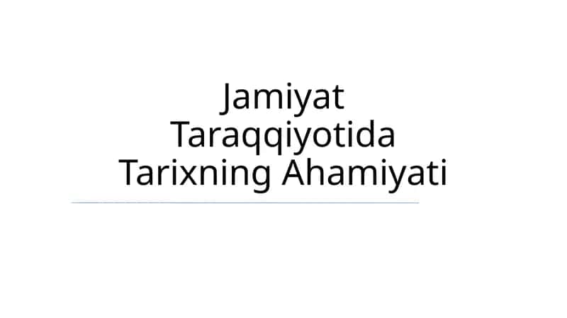Jamiyat Taraqqiyotida Tarixning Ahamiyati