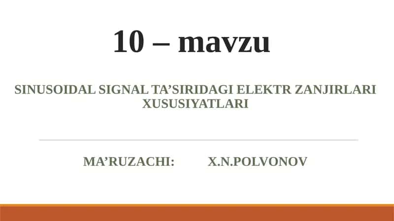 SINUSOIDAL SIGNAL TA’SIRIDAGI ELEKTR ZANJIRLARI XUSUSIYATLARI