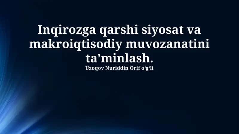 Krizisga qarshi siyosat va makroiqtisodiy muvozanatini ta’minlash