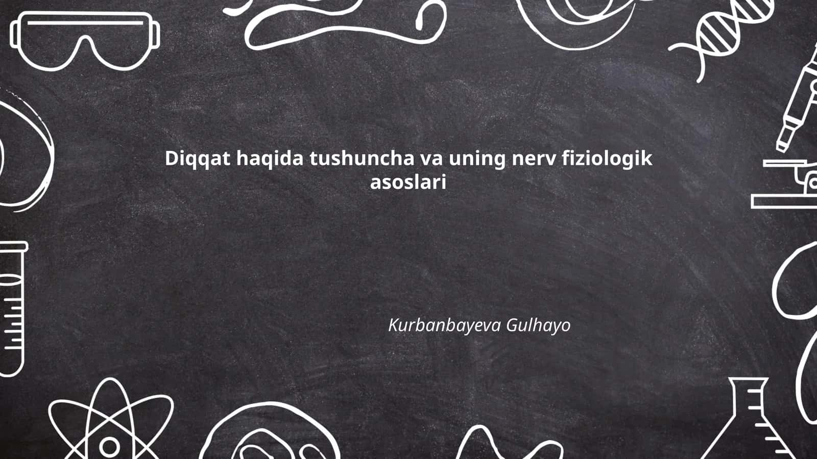 Diqqat haqida tushuncha va uning nerv fiziologik asoslari
