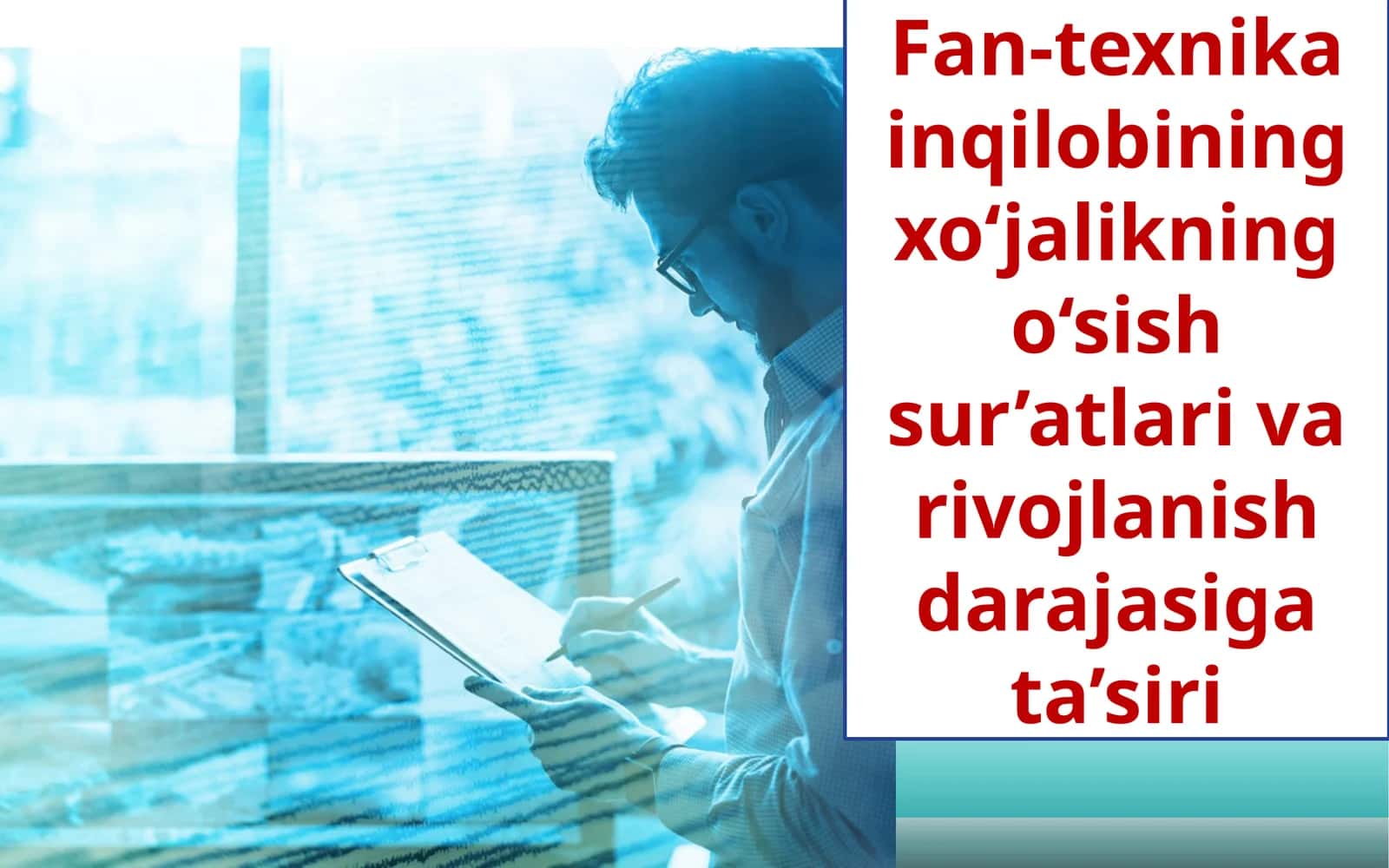Fan-texnika inqilobining xo‘jalikning o‘sish sur’atlari va rivojlanish darajasiga ta’siri.ppt