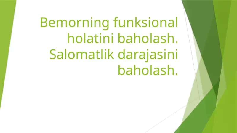 Bemorning funksional holatini baholash.Salomatlik darajasini baholash