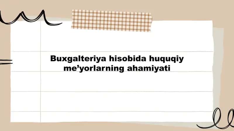 Huquqiy me’yorlarning buxgalteriya hisobiga ta’siri
