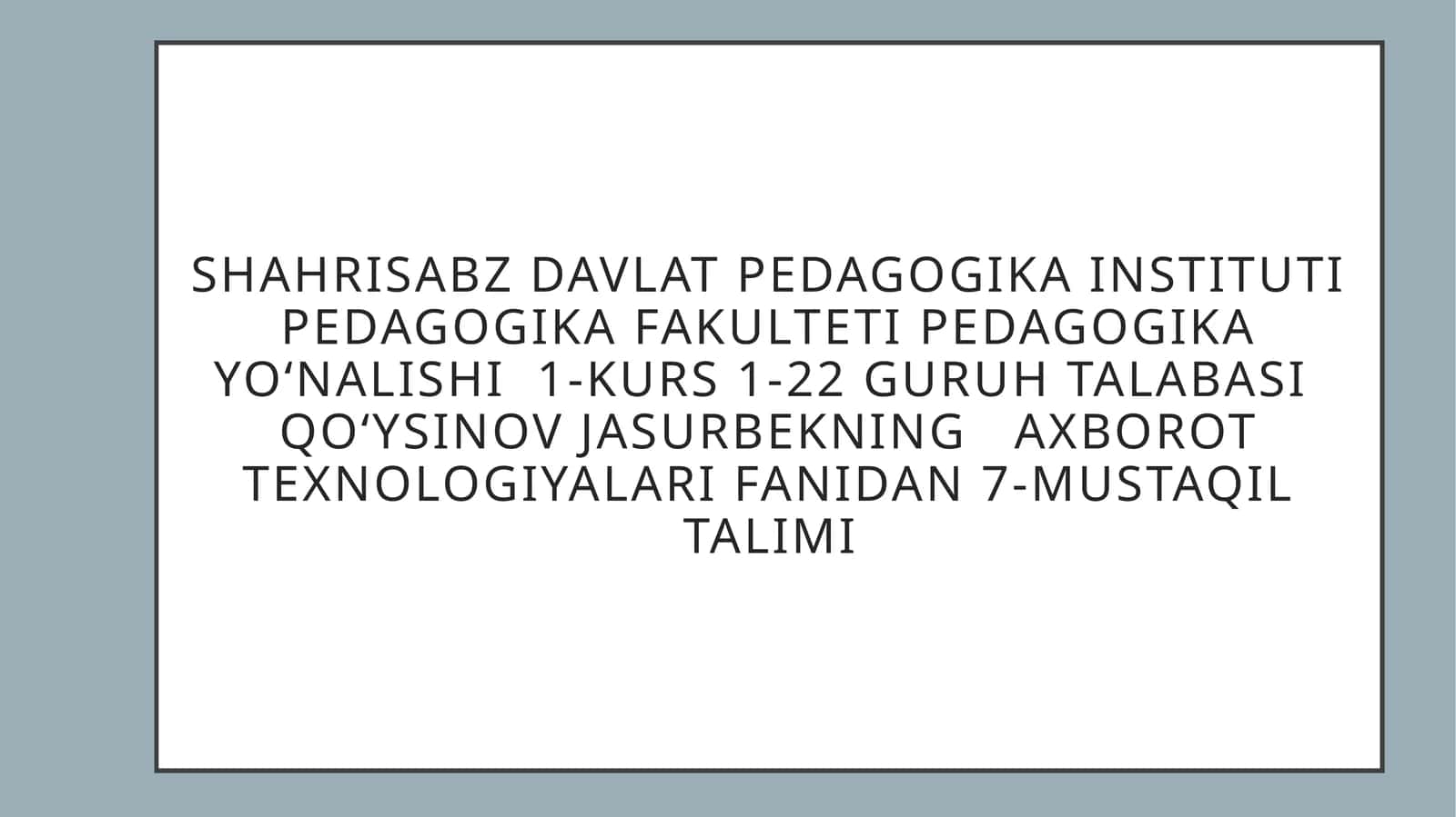axborot texnologiyalari fanidan 7-mustaqil talimi