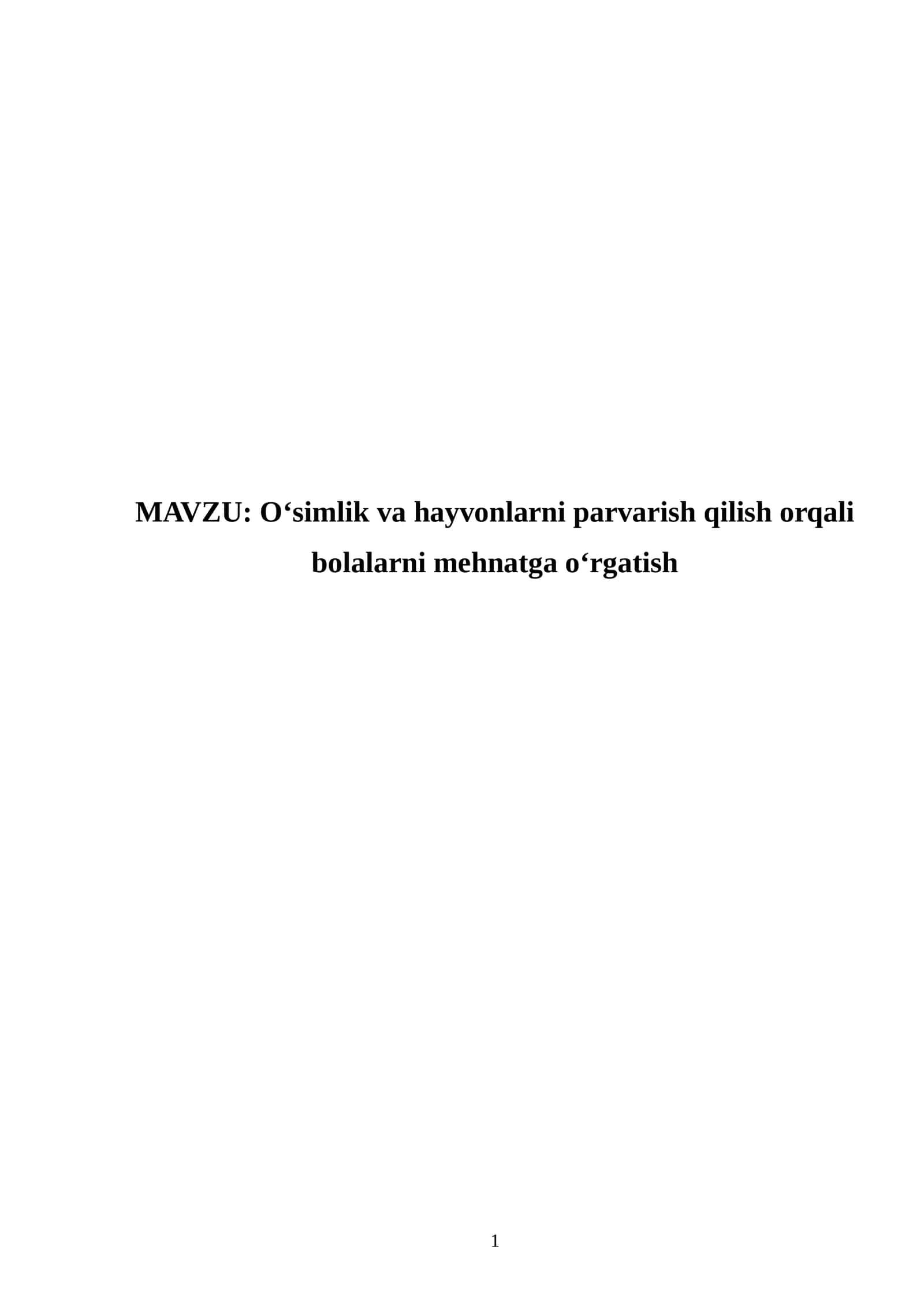 O‘simlik va hayvonlarni parvarish qilish orqali bolalarni mehnatga o‘rgatish