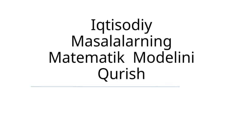 Iqtisodiy Masalalarning Matematik Modelini Qurish