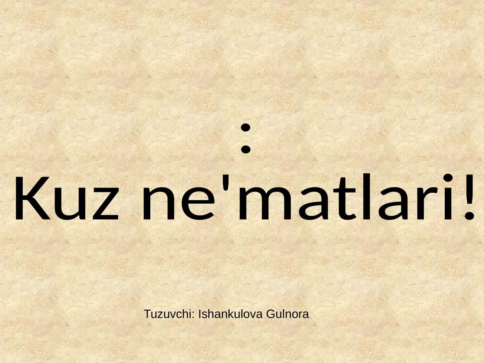 Kuz ne'matlari!