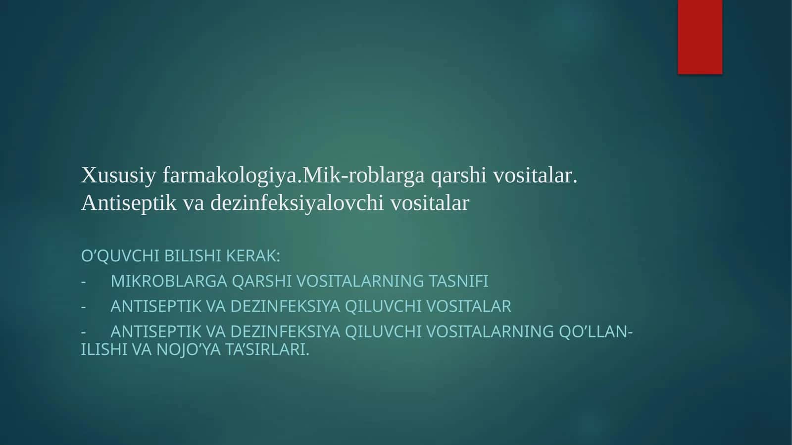 Xususiy farmakologiya.Mik-roblarga qarshi vositalar.Antiseptikvadezinfeksiyalovchivositalar