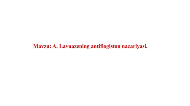A.Lavuazening antiflogiston nazariyasi