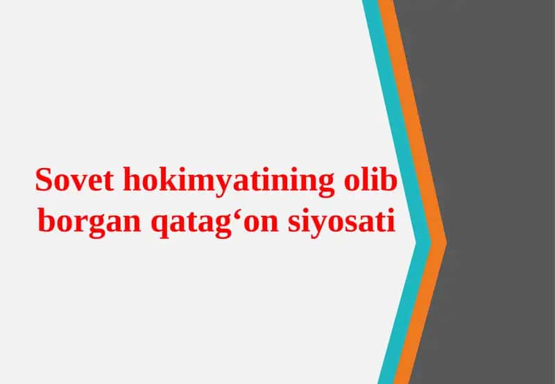 Sovet hokimyatining olib borgan qatag‘on siyosati