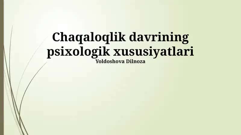 Chaqaloqlik davrining psixologik xususiyatlari
