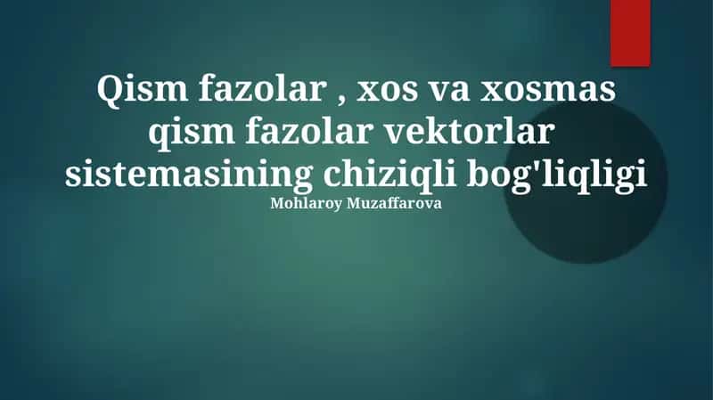 Chiziqli bog'liqlik va vektorlar sistemasining chiziqli bog'liqligi