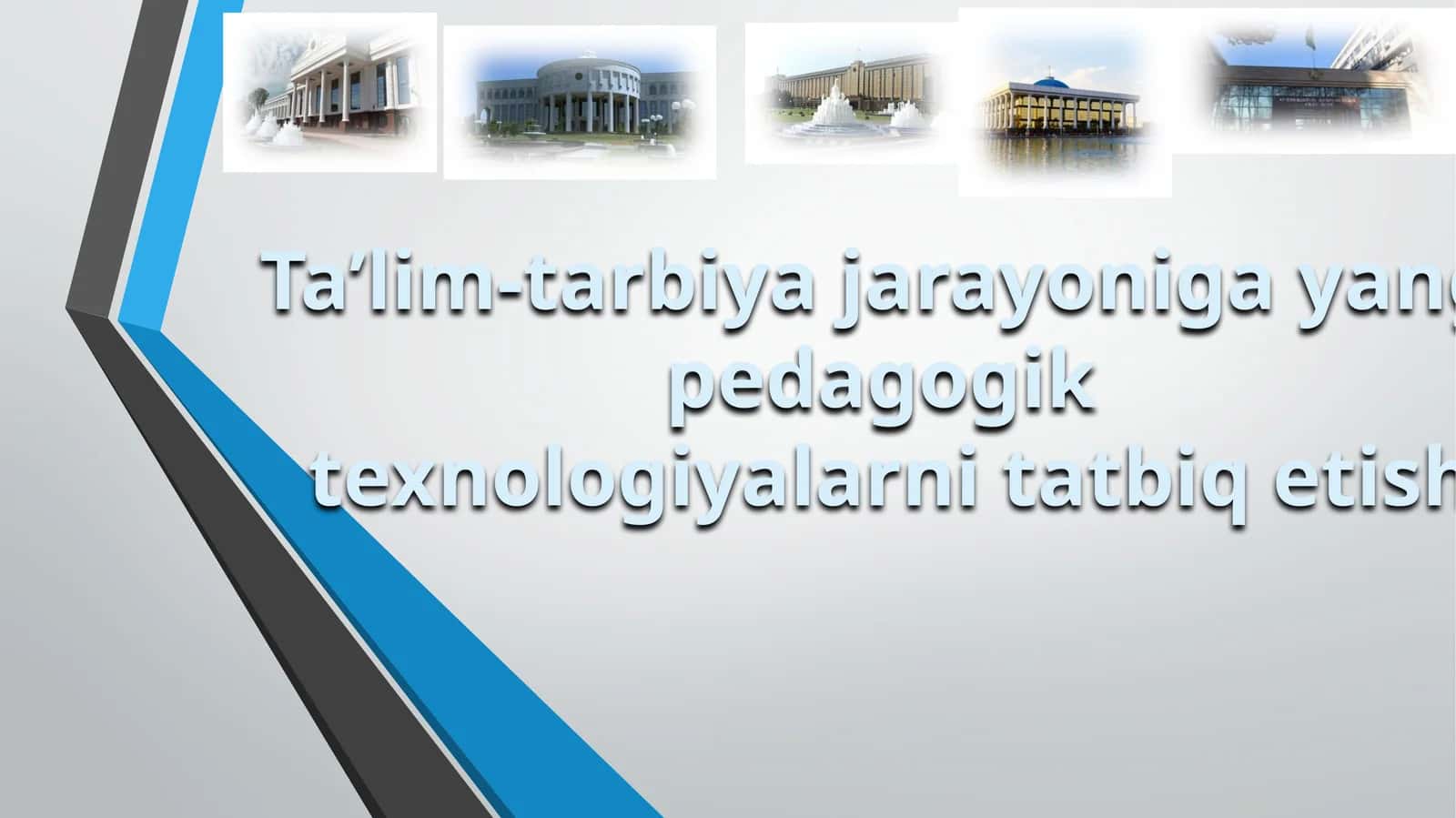 Ta’lim-tarbiya jarayoniga yangi pedagogik texnologiyalarni tatbiq etish