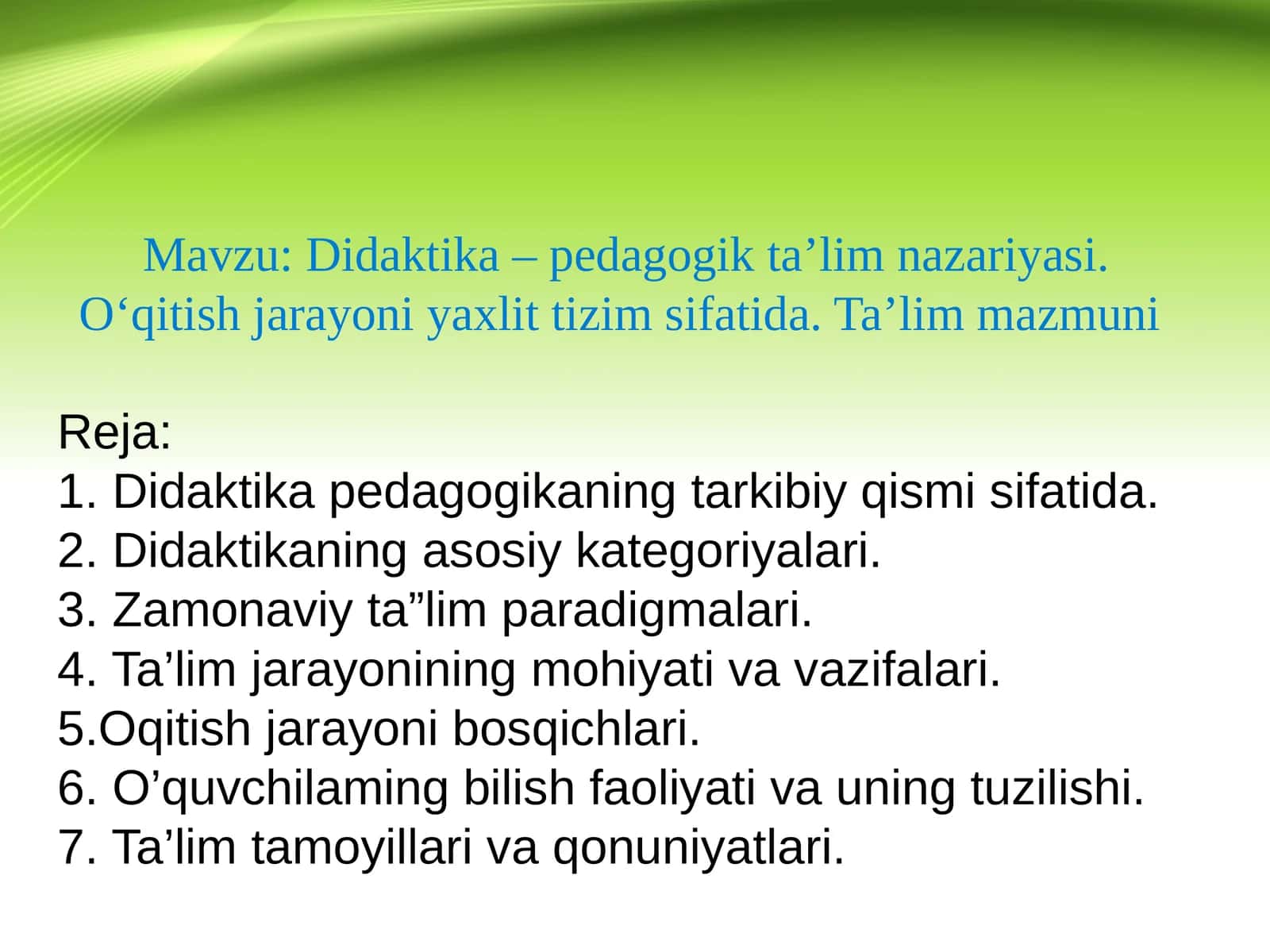 Didaktika – pedagogik ta’lim nazariyasi. O‘qitish jarayoni yaxlit tizim sifatida. Ta’lim mazmuni