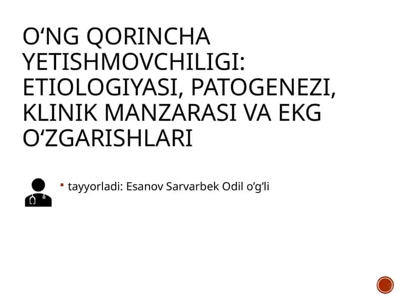 O‘NG QORINCHA YETISHMOVCHILIGI: ETIOLOGIYASI, PATOGENEZI, KLINIK MANZARASI VA EKG O‘ZGARISHLARI
