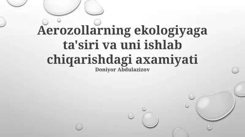 Aerozollarning ekologiyaga ta'siri va uni ishlab chiqarishdagi axamiyati