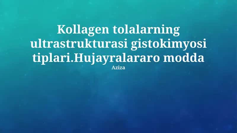Kollagen tolalarning ultrastrukturasi gistokimyosi tiplari