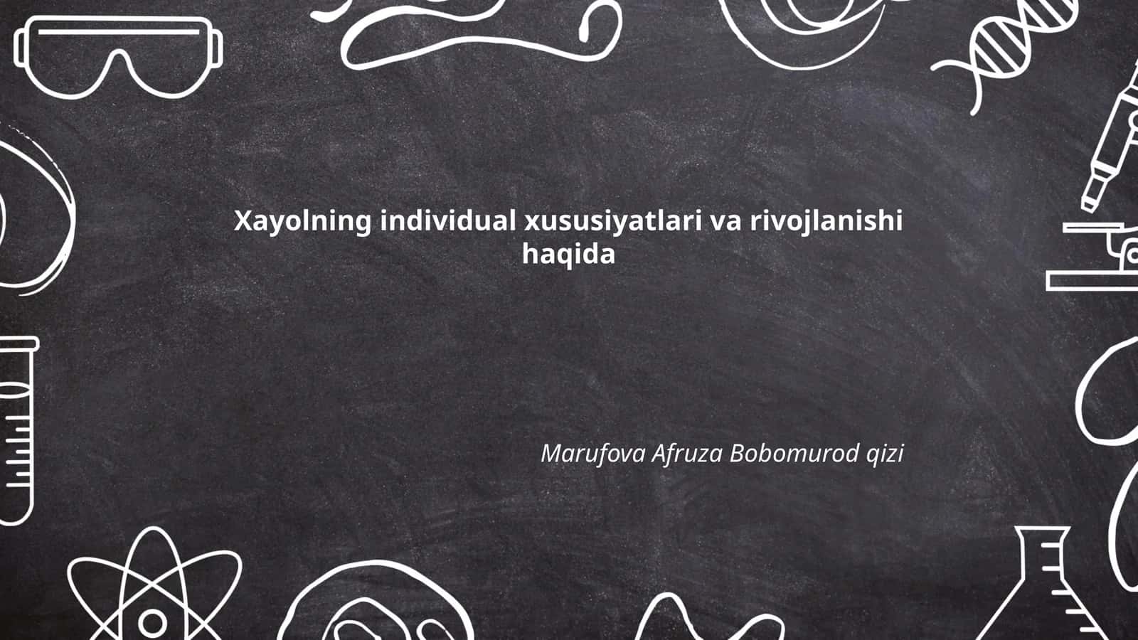 Xayolning individual xususiyatlari va rivojlanishi haqida
