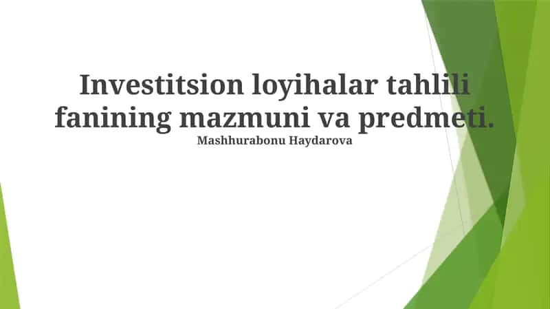 Investitsion loyihalar tahlili fanining mazmuni va predmeti