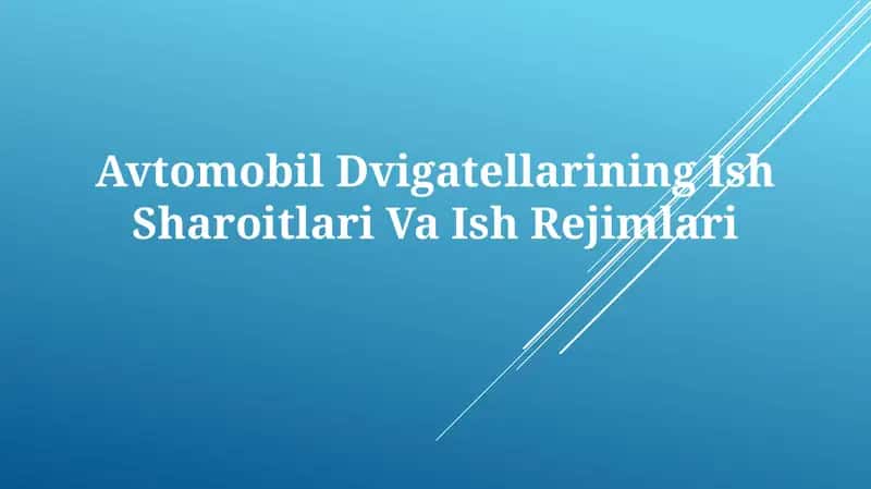 Avtomobil Dvigatellarining Ish Sharoitlari Va IshRejimlari