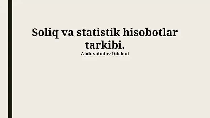 Soliq va Statistik Hisobotlarning Tarkibi