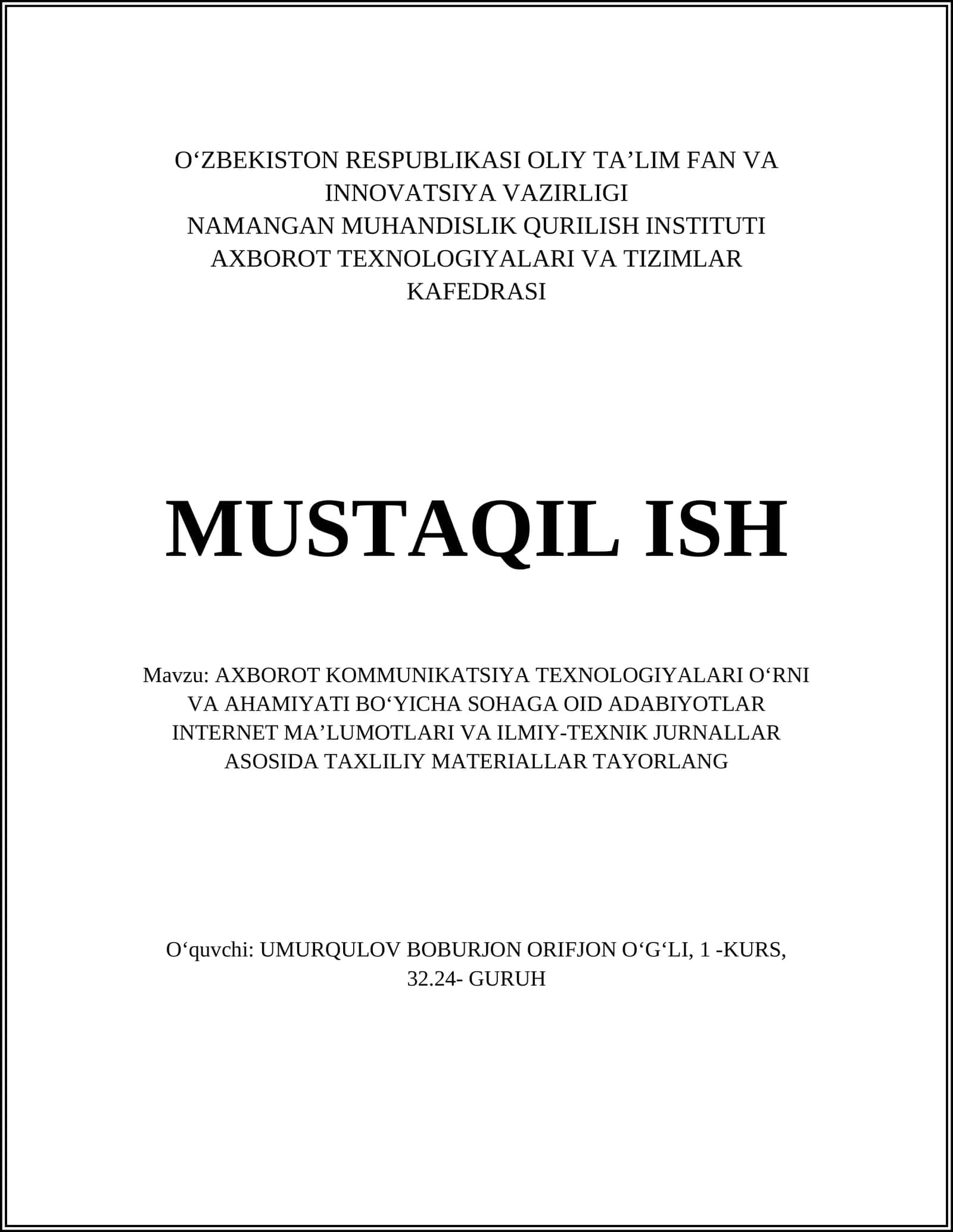 AXBOROT KOMMUNIKATSIYA TEXNOLOGIYALARI OʻRNI VA AHAMIYATI BOʻYICHA SOHAGA OID ADABIYOTLAR INTERNET MAʼLUMOTLARI VA ILMIY-TEXNIK JURNALLAR ASOSIDA TAXLILIY MATERIALLAR TAYORLANG