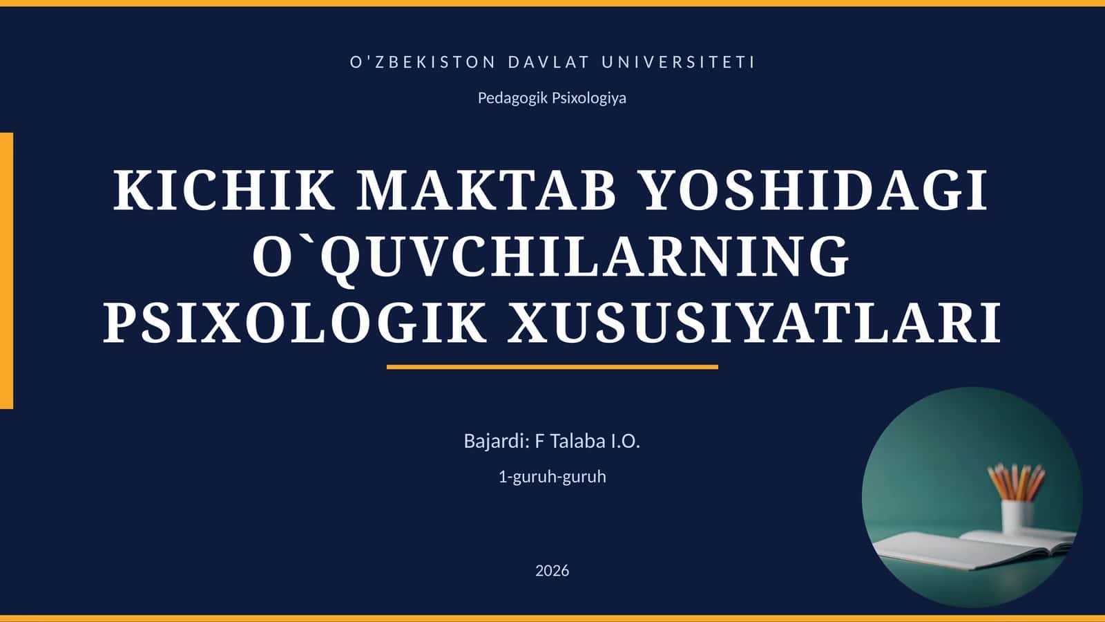 KICHIK MAKTAB YOSHIDAGI O`QUVCHILARNING PSIXOLOGIK XUSUSIYATLARI