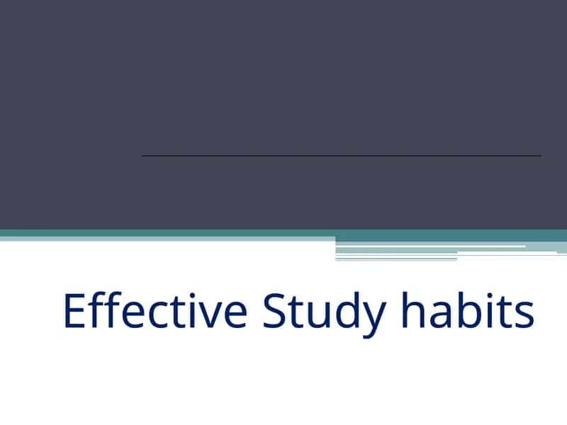 Effective Study habits