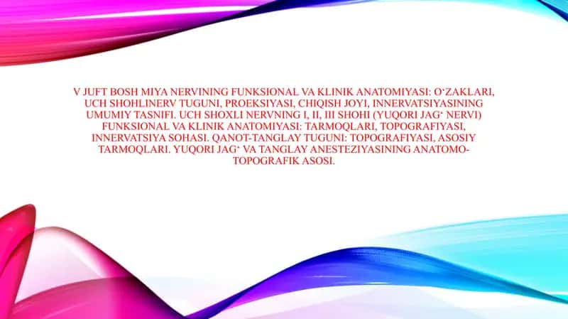 V juft bosh miya nervining funksional va klinik anatomiyasi: o‘zaklari, uch shohlinerv tuguni, proeksiyasi, chiqish joyi, innervatsiyasining umumiy tasnifi. Uch shoxli nervning I, II, III shohi (yuqori jag‘ nervi) funksional va klinik anatomiyasi: tarmoqlari, topografiyasi, innervatsiya sohasi. Qanot-tanglay tuguni: topografiyasi, asosiy tarmoqlari. Yuqori jag‘ va tanglay anesteziyasining anatomo-topografik asosi.