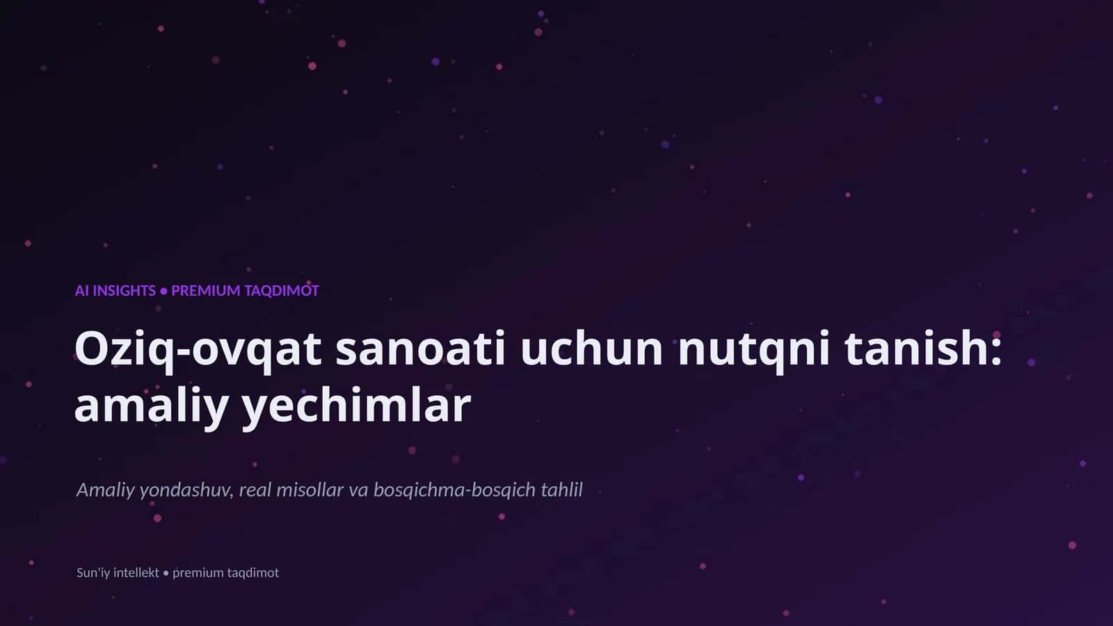 Oziq-ovqat sanoati uchun nutqni tanish: amaliy yechimlar