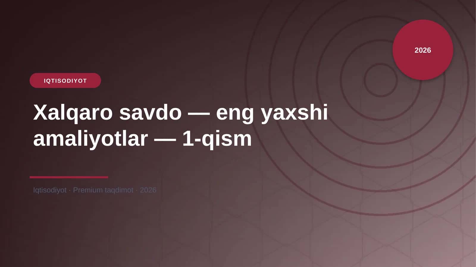 Xalqaro savdo — eng yaxshi amaliyotlar — 1-qism
