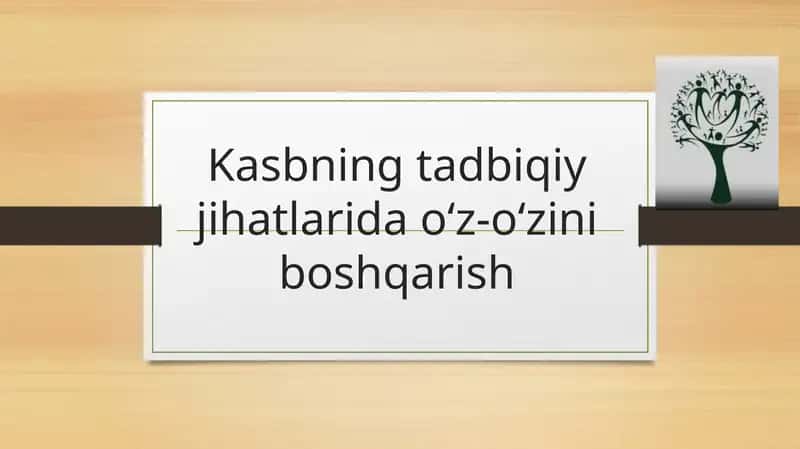 Kasbning tadbiqiy jihatlarida o‘z-o‘zini boshqarish