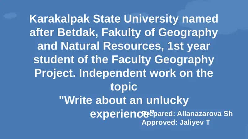 Write about an unlucky experience