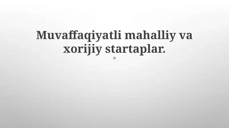Muvaffaqiyatli mahalliy va xorijiy startaplar