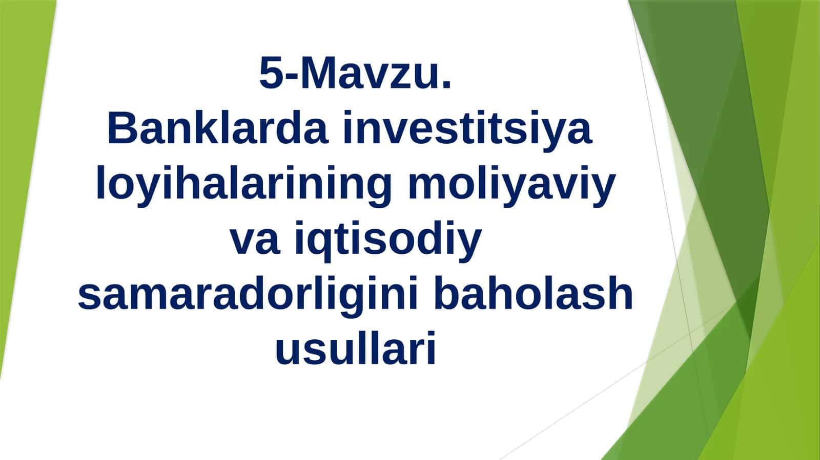 Banklarda investitsiya loyihalarining moliyaviy va iqtisodiy samaradorligini baholash usullari