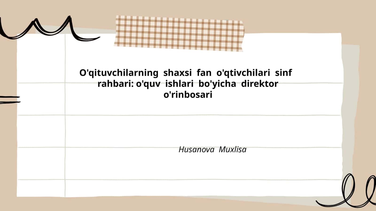 O'qituvchilarning shaxsi fan o'qtivchilari sinf rahbari: o'quv ishlari bo'yicha direktor o'rinbosari