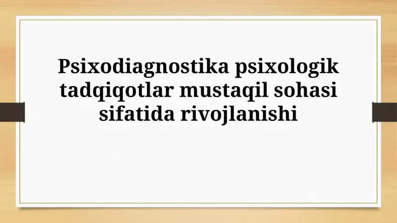 Psixodiagnostika psixologik tadqiqotlar mustaqil sohasisifatidarivojlanishi