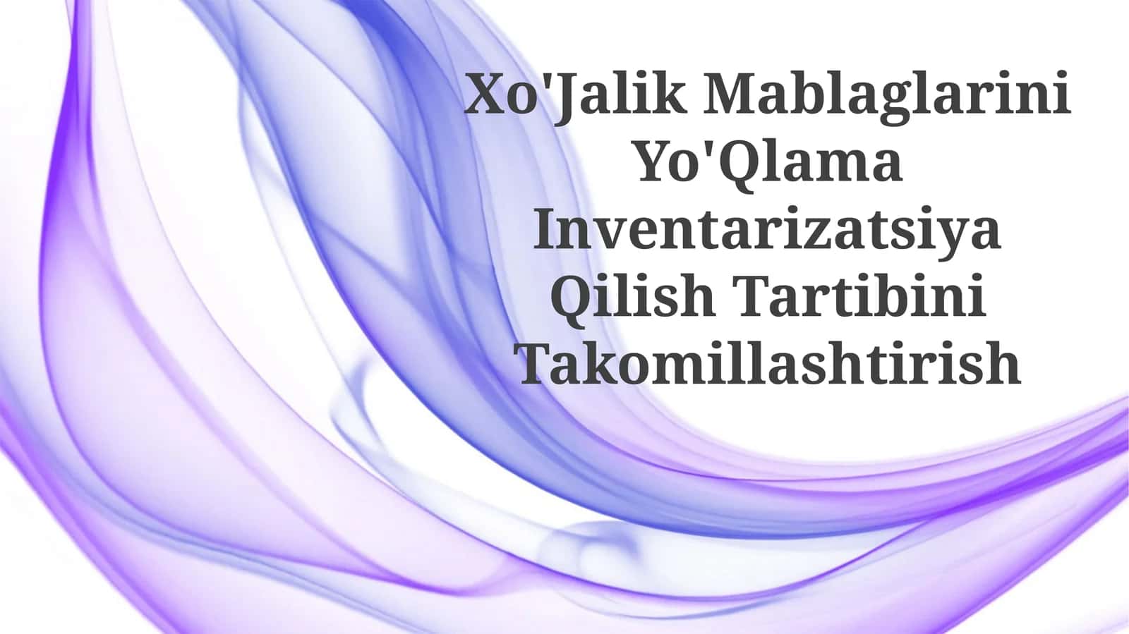 Xo'jalik Mablaglarini Yo'qlama Inventarizatsiya Qilish Tartibini Takomillashtirish