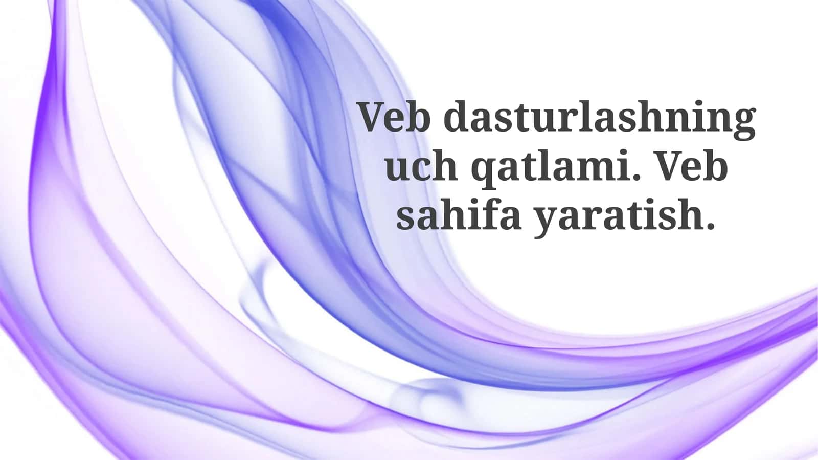 Veb-dasturlashning uch qatlami: Umumiy ko'rinish