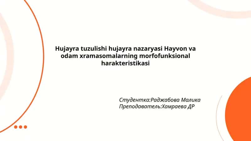 Hujayra tuzulishi hujayra nazaryasi Hayvon va odam xramasomalarning morfofunksional harakteristikasi