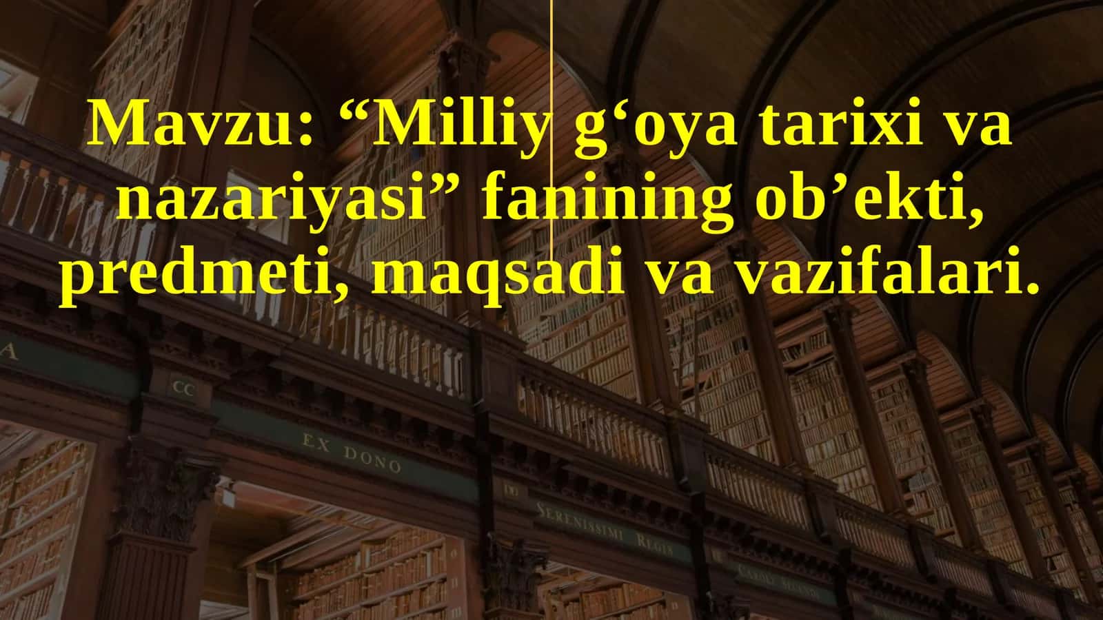 Milliy g‘oya tarixi va nazariyasi fanining ob’ekti, predmeti, maqsadi va vazifalari