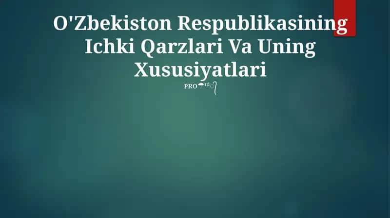 O'Zbekiston Respublikasining Ichki Qarzlari Va Uning Xususiyatlari