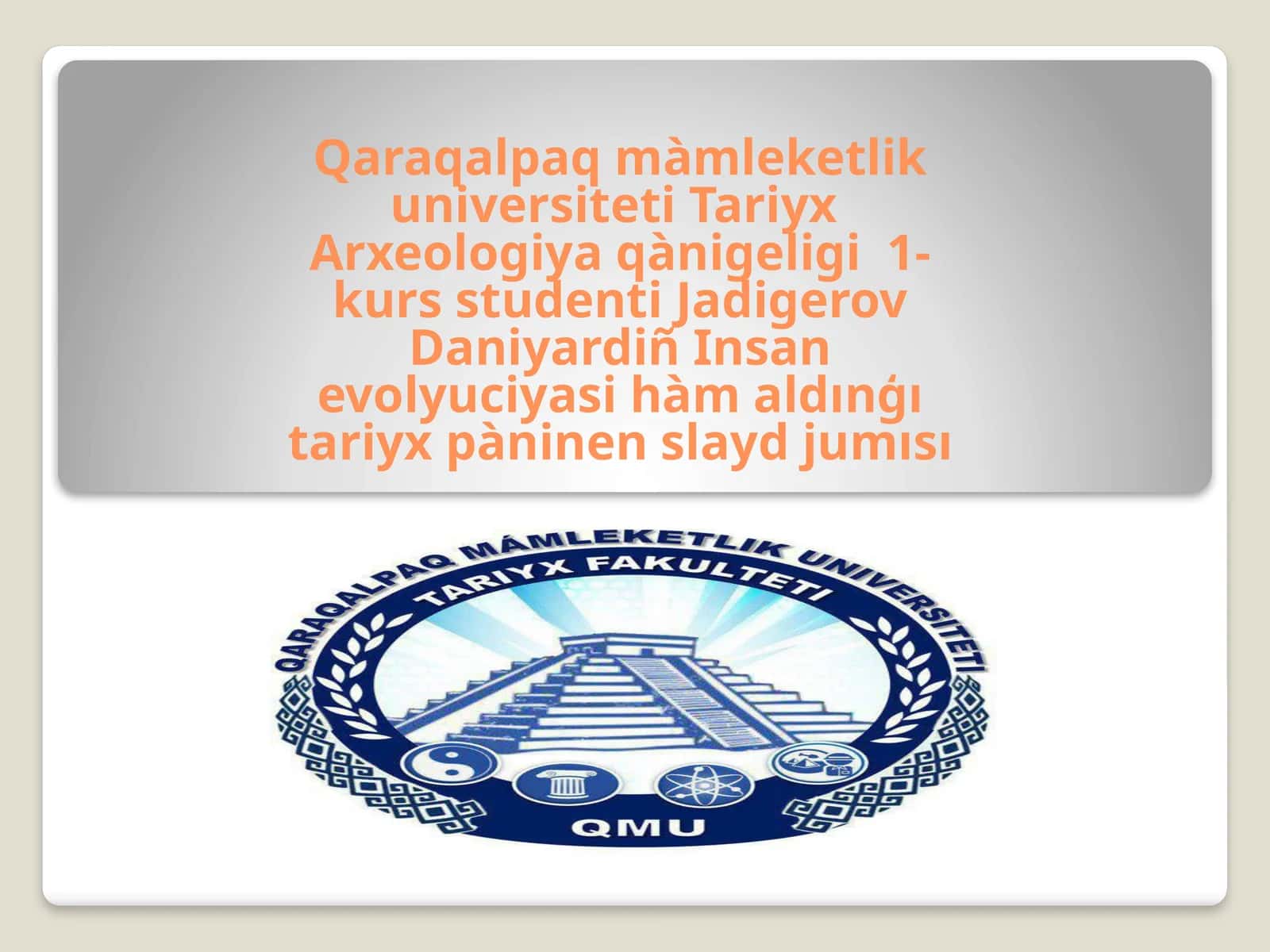 Insan evolyuciyasi hàm aldınģı tariyx pàninen slayd jumısı
