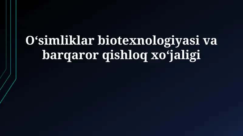 Oʻsimliklar biotexnologiyasi va barqaror qishloq xoʻjaligi