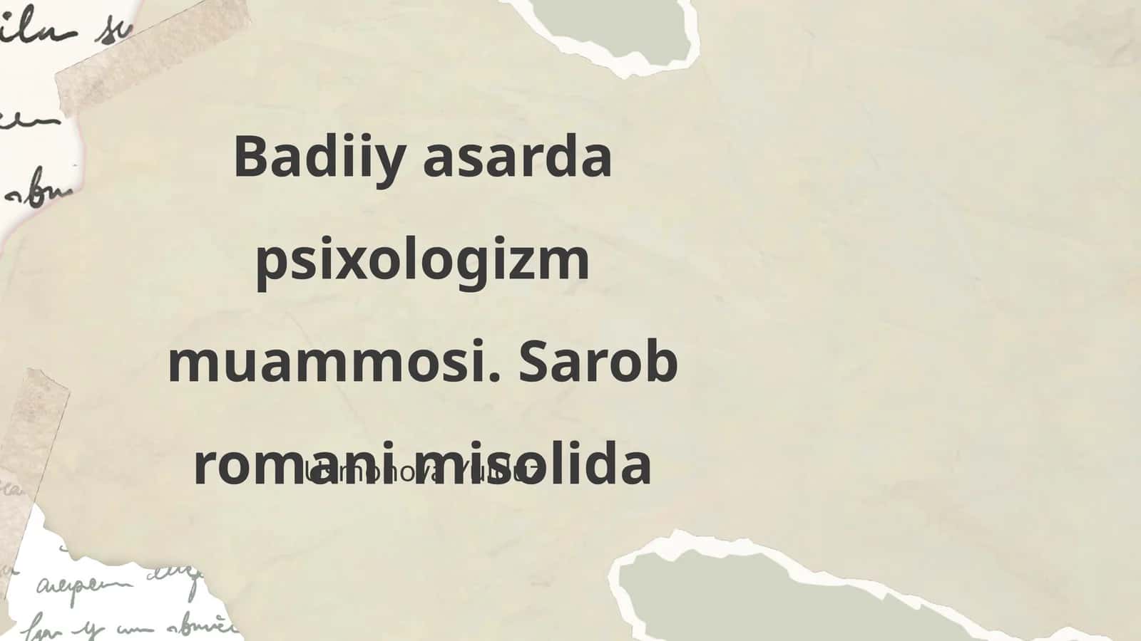 Badiiy asarda psixologizm muammosi. Sarob romani misolida