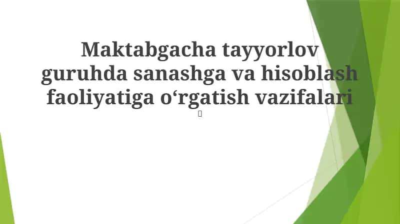 Maktabgacha tayyorlov guruhda sanashga va hisoblash faoliyatiga oʻrgatish vazifalari
