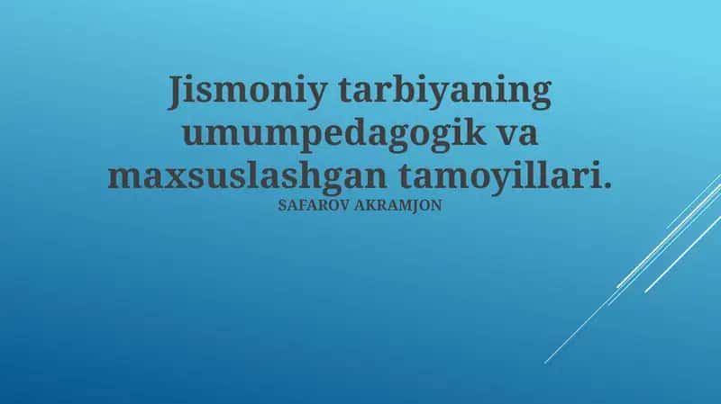 Jismoniy tarbiyaning umumpedagogik va maxsuslashgan tamoyillari