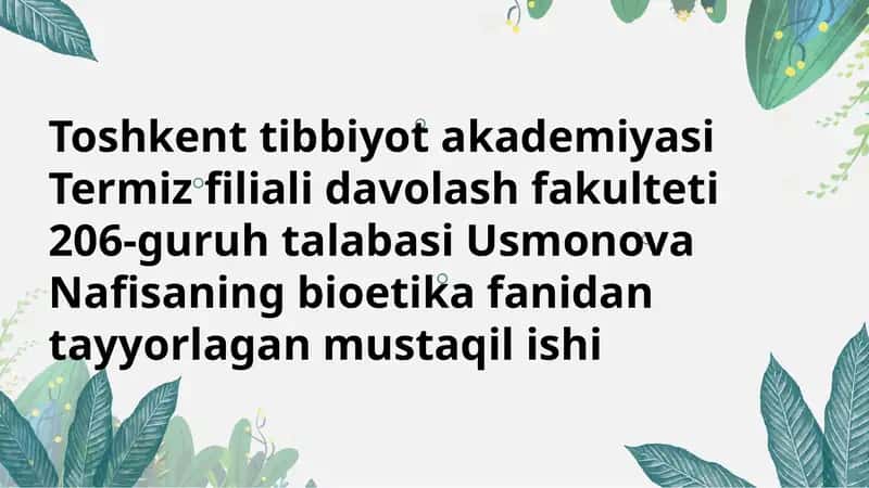 Usmonova Nafisaning bioetika fanidan tayyorlagan mustaqilishi