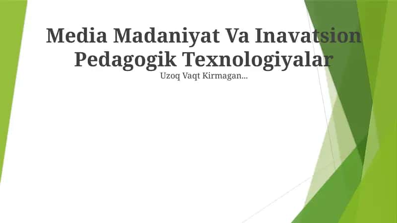 Media Madaniyat Va Inavatsion Pedagogik Texnologiyalar